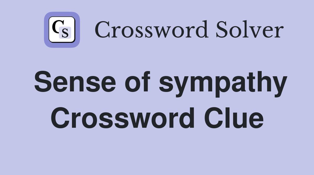 Sense of sympathy Crossword Clue