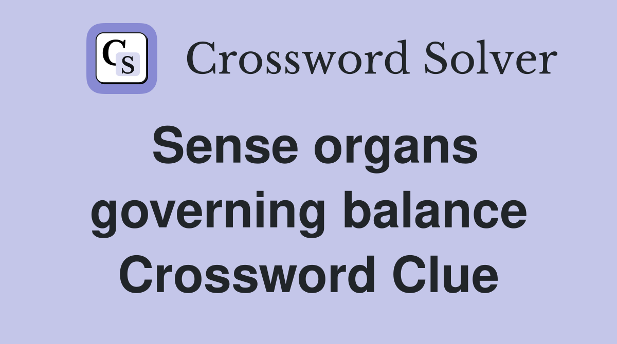 Sense organs governing balance Crossword Clue