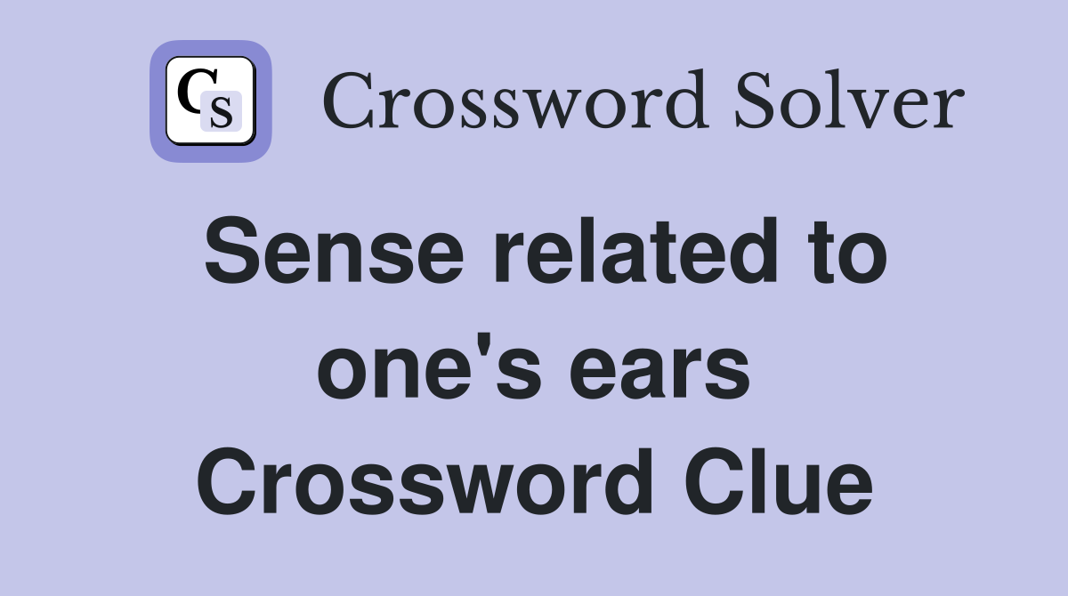 Sense related to one's ears Crossword Clue