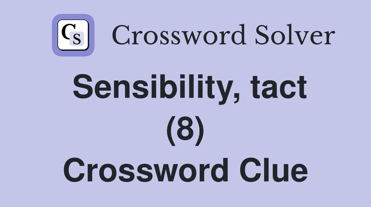 Sensibility, tact (8) Crossword Clue