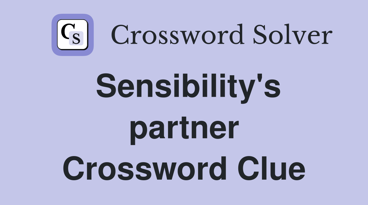 Sensibility's partner Crossword Clue