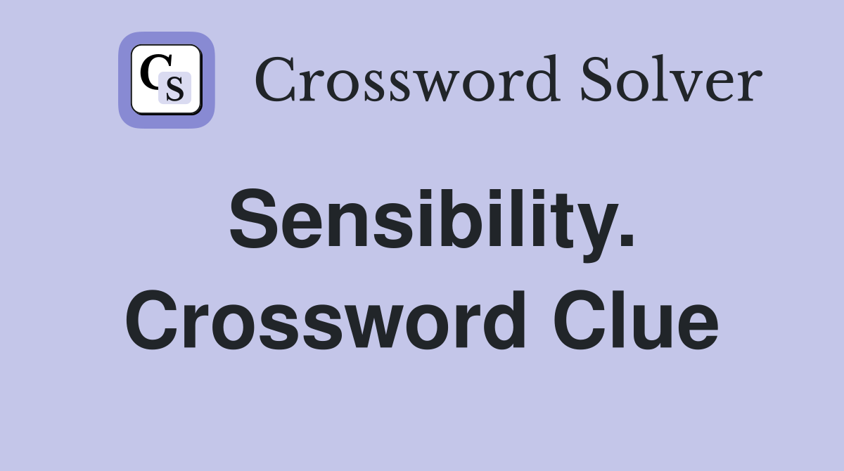Sensibility. Crossword Clue