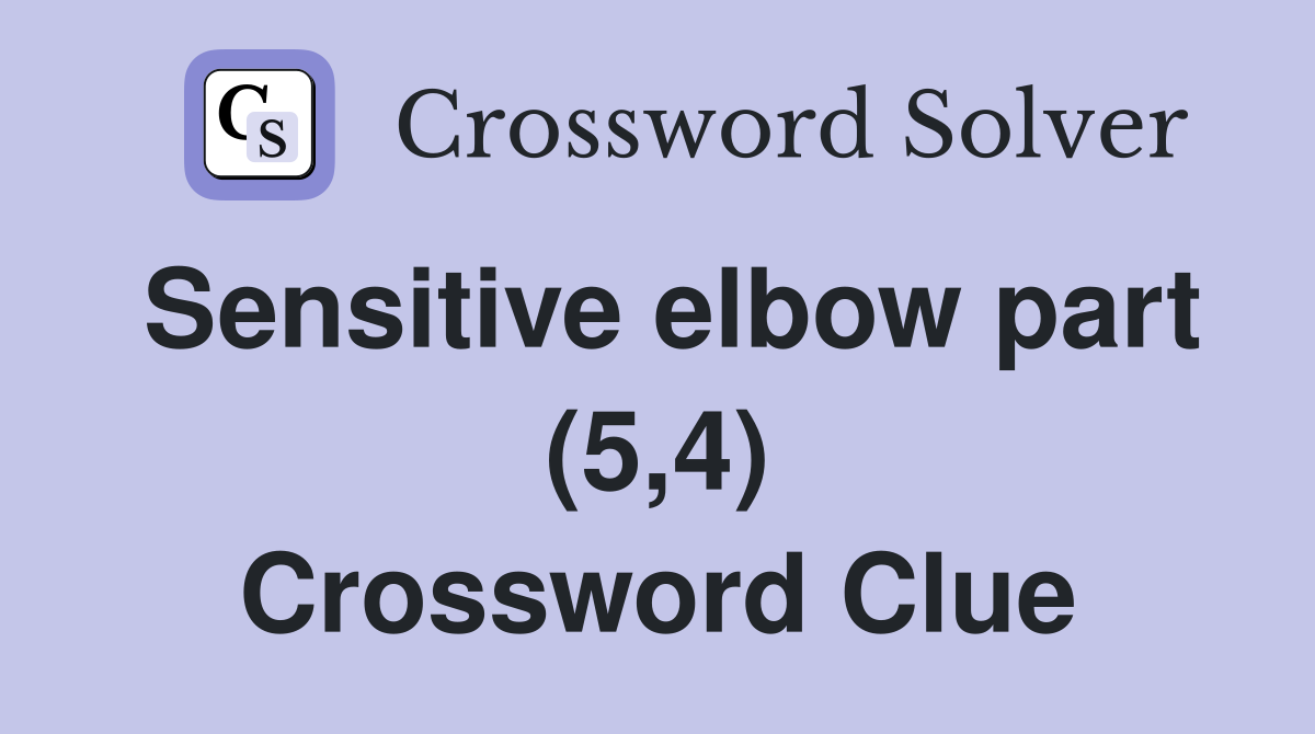 Sensitive elbow part (5,4) Crossword Clue