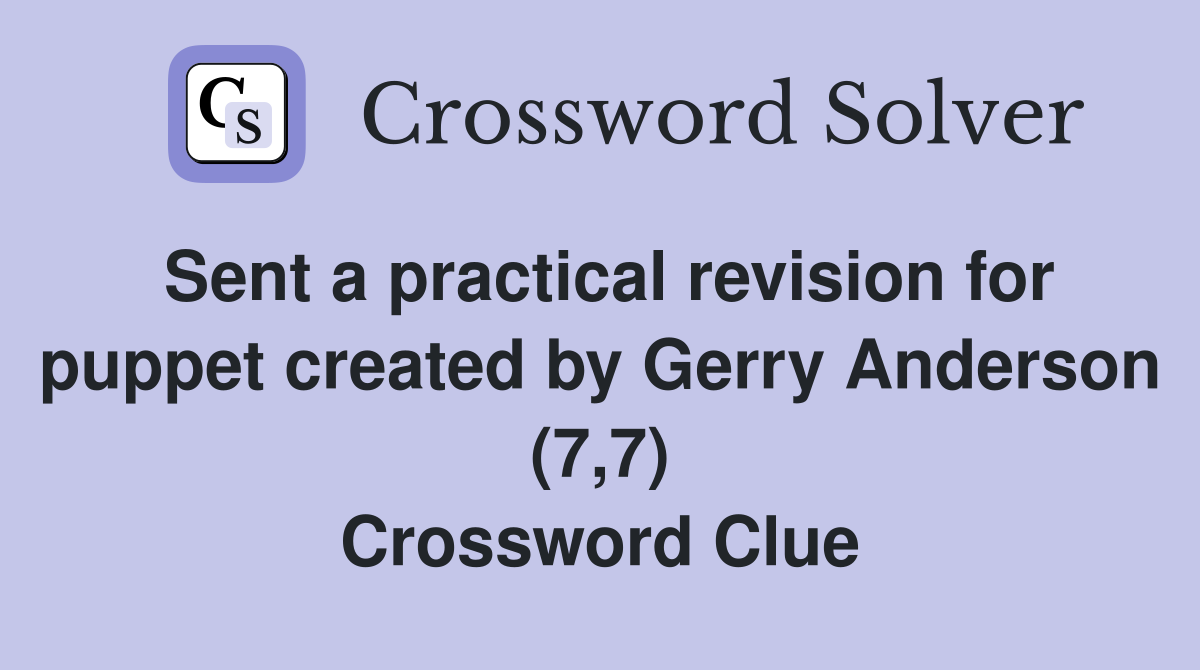 Sent a practical revision for puppet created by Gerry Anderson (7,7) Crossword Clue
