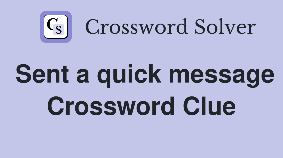 Sent a quick message Crossword Clue