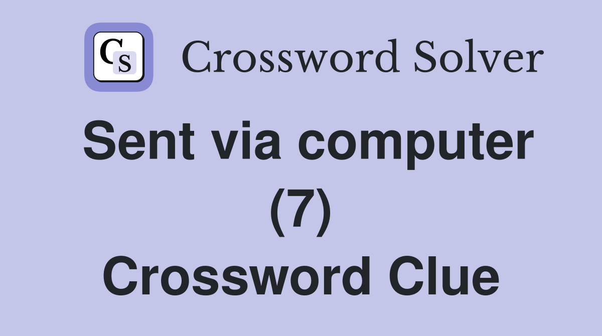 Sent via computer (7) Crossword Clue