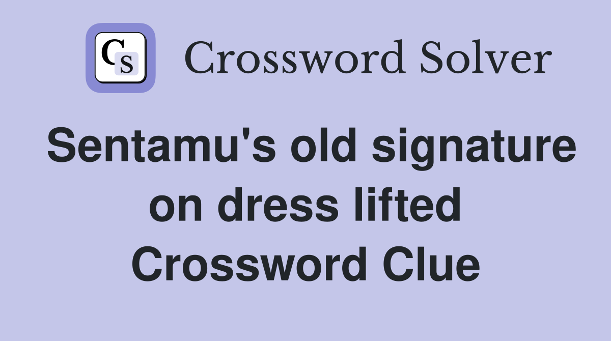 Sentamu's old signature on dress lifted Crossword Clue