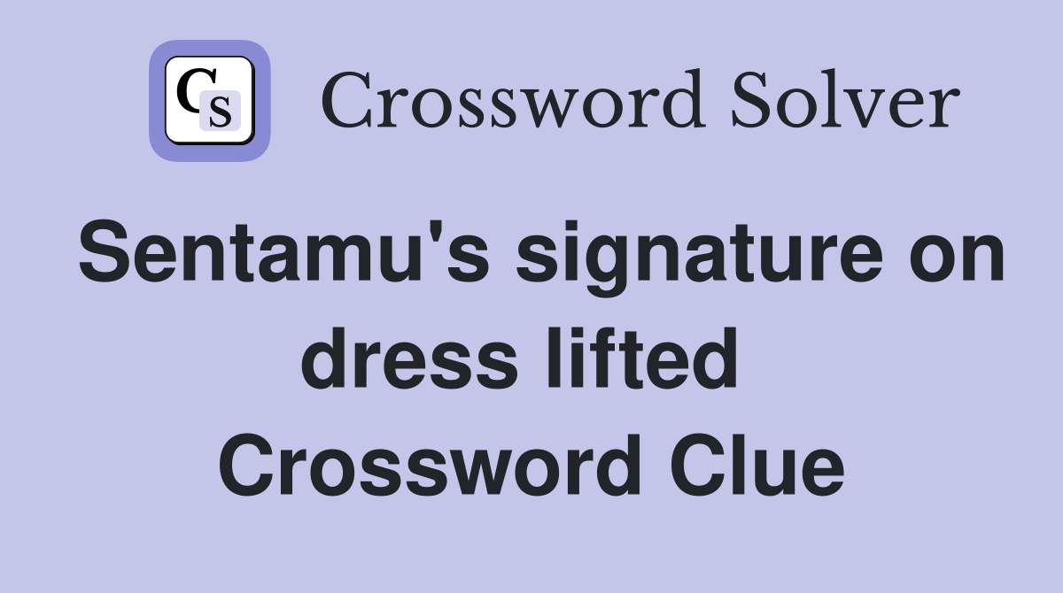 Sentamu's signature on dress lifted  Crossword Clue