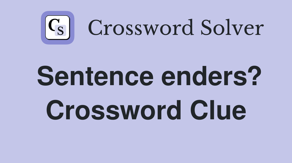 Sentence enders? Crossword Clue
