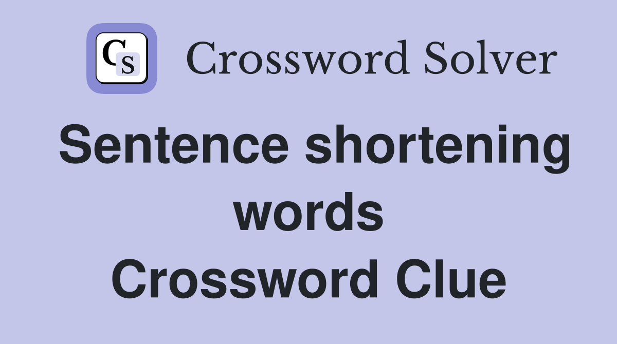 Sentence shortening words Crossword Clue