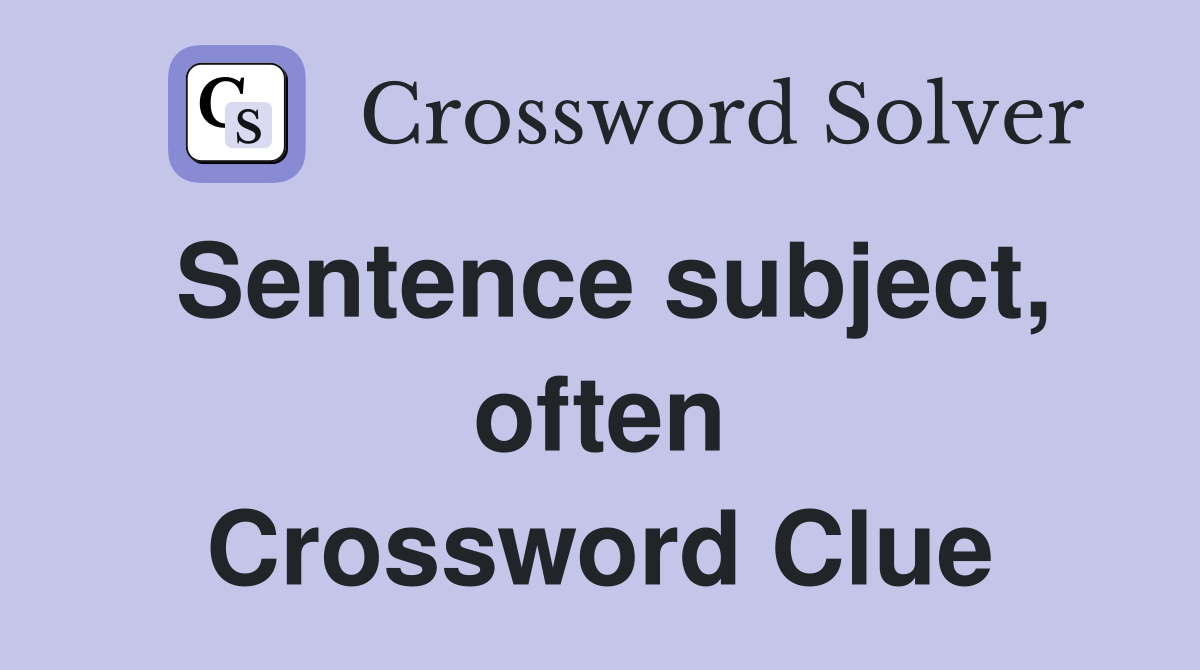 Sentence subject, often Crossword Clue