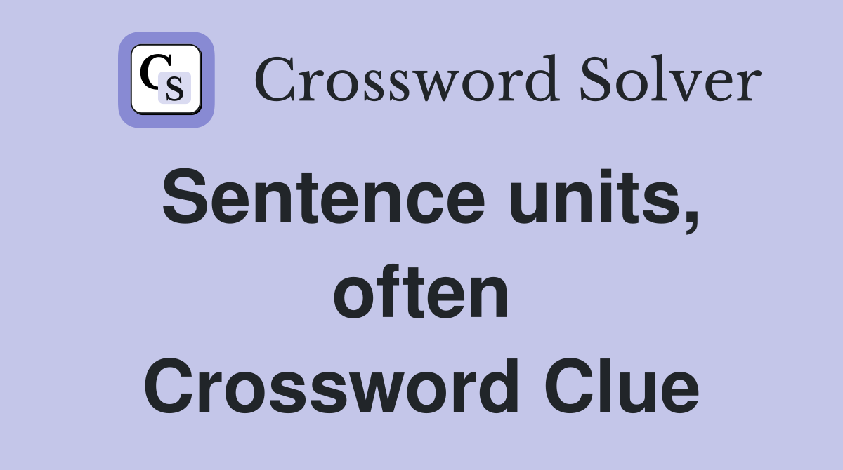Sentence units, often Crossword Clue