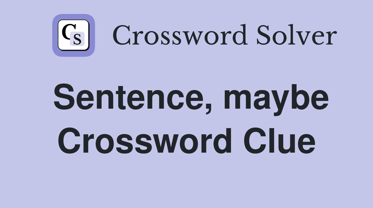 Sentence, maybe Crossword Clue