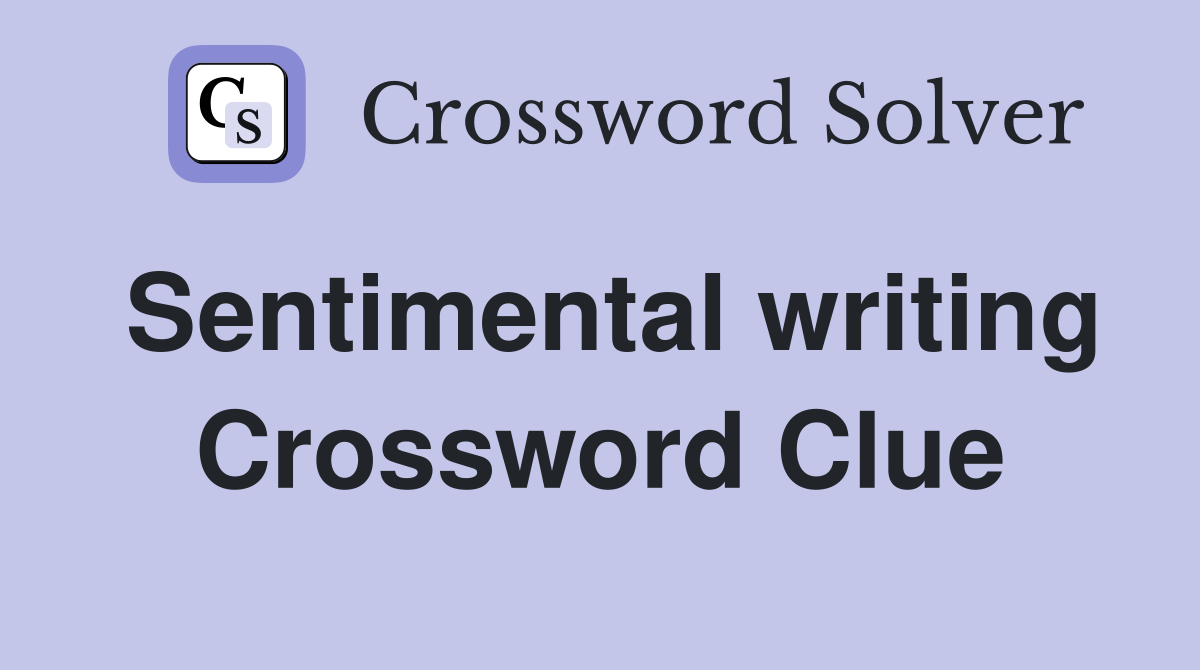 Sentimental writing Crossword Clue