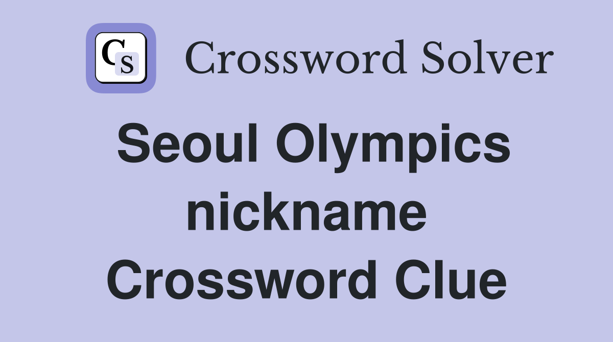 Seoul Olympics nickname Crossword Clue