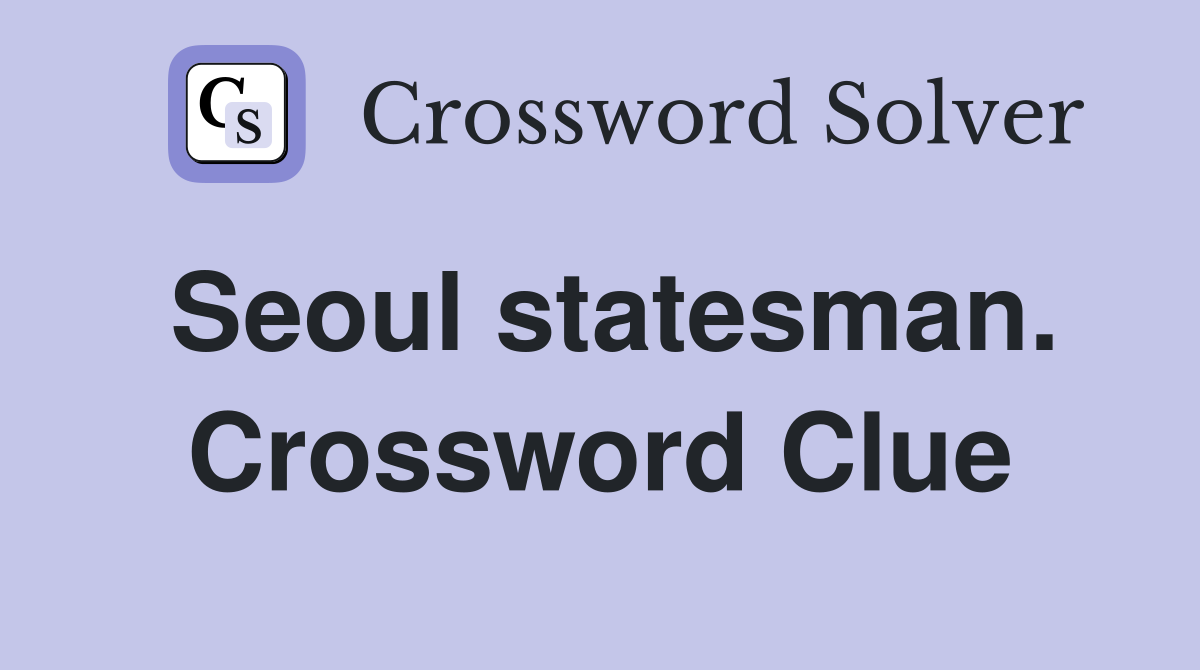 Seoul statesman. Crossword Clue