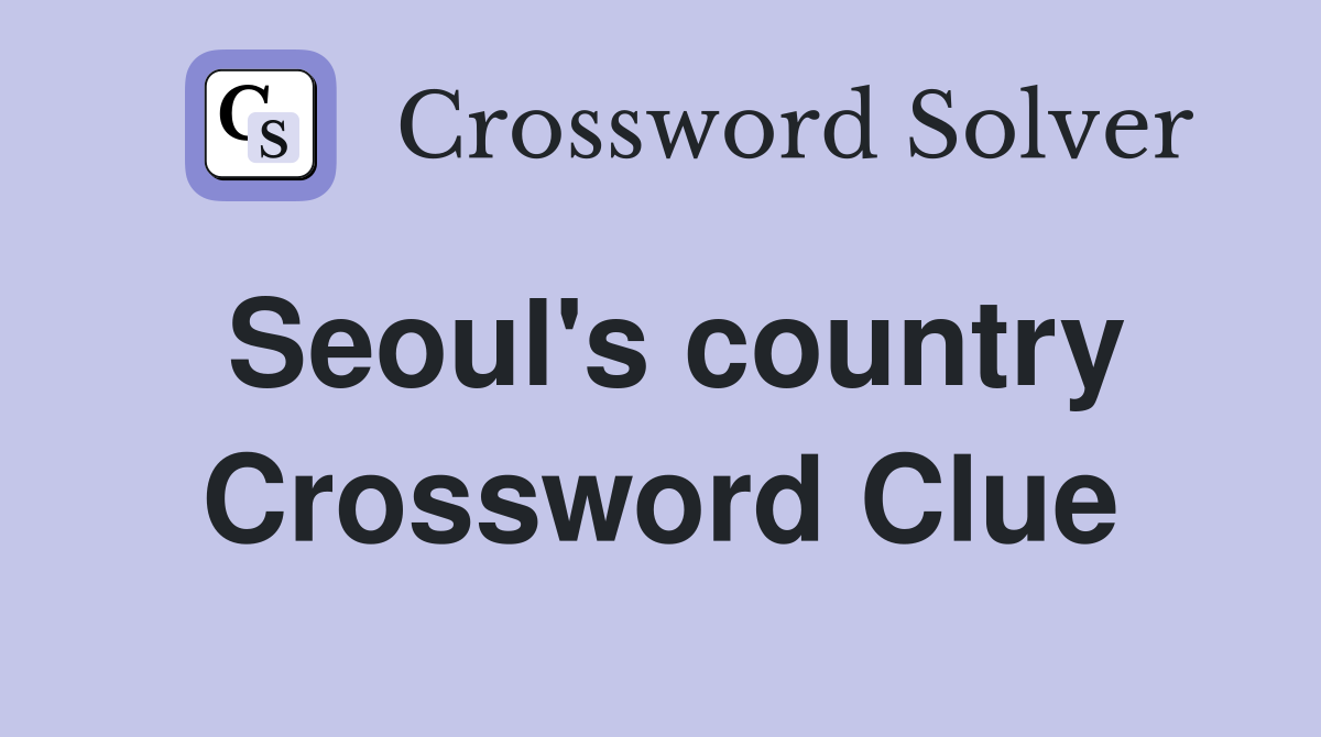 Seoul's country Crossword Clue