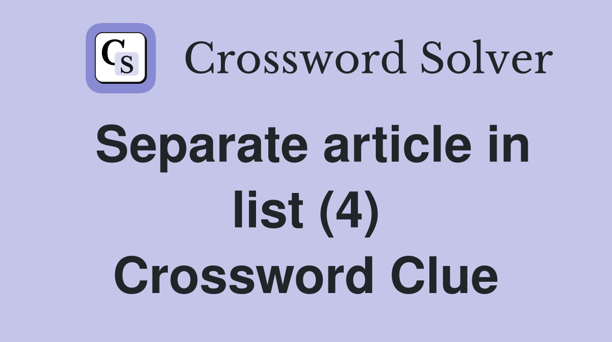 Separate article in list (4) Crossword Clue