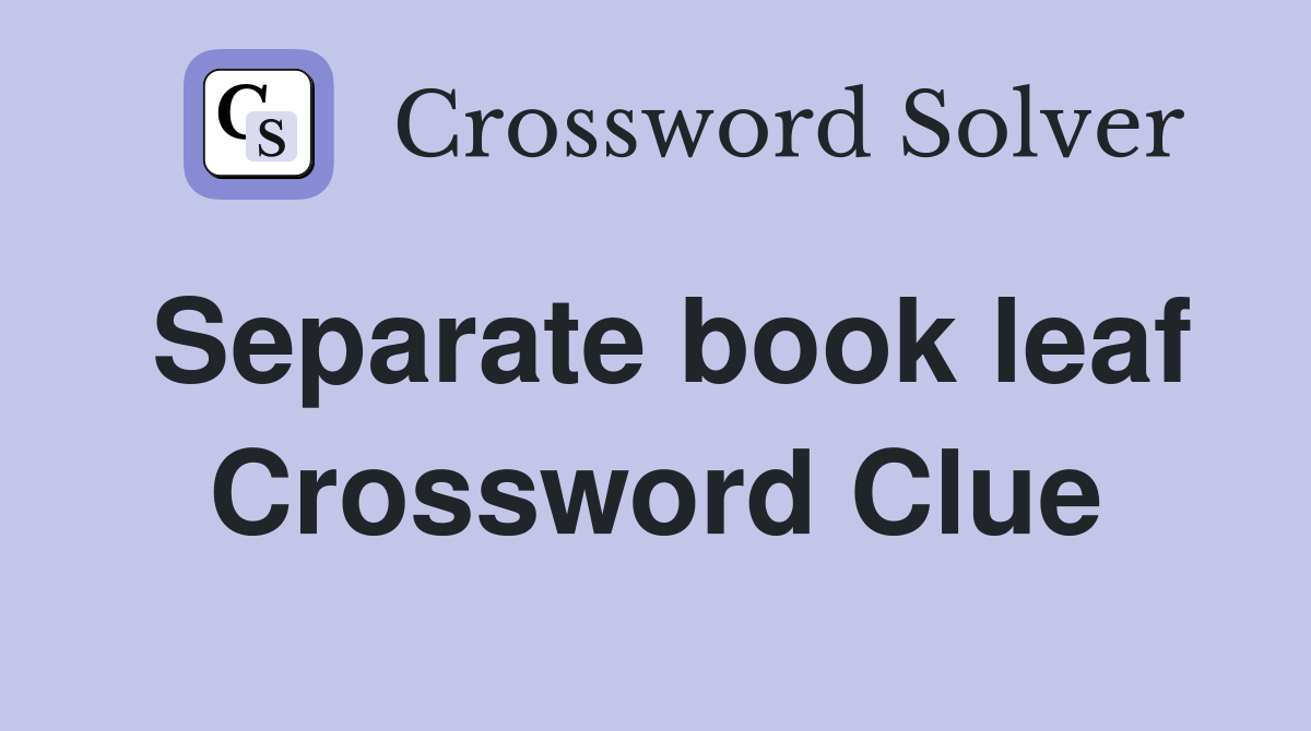 Separate book leaf Crossword Clue