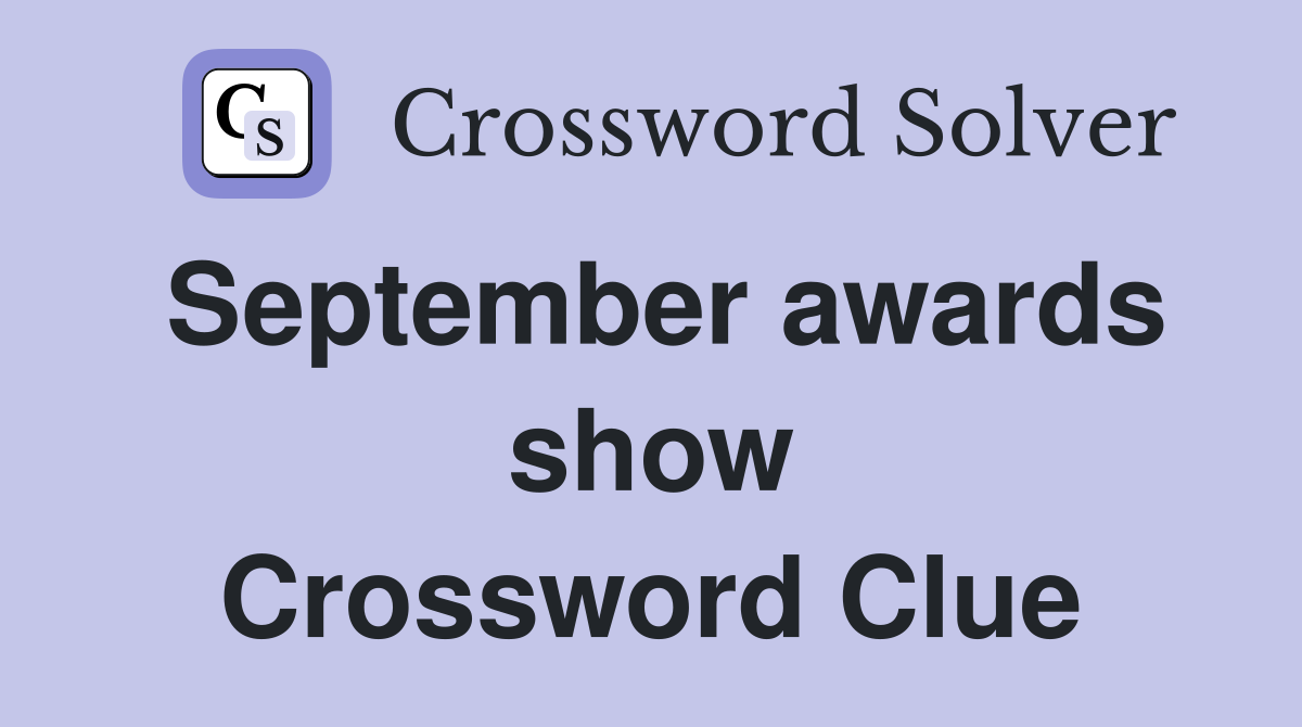 September awards show Crossword Clue