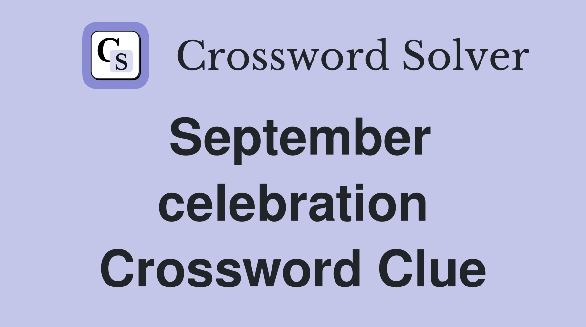 September celebration Crossword Clue