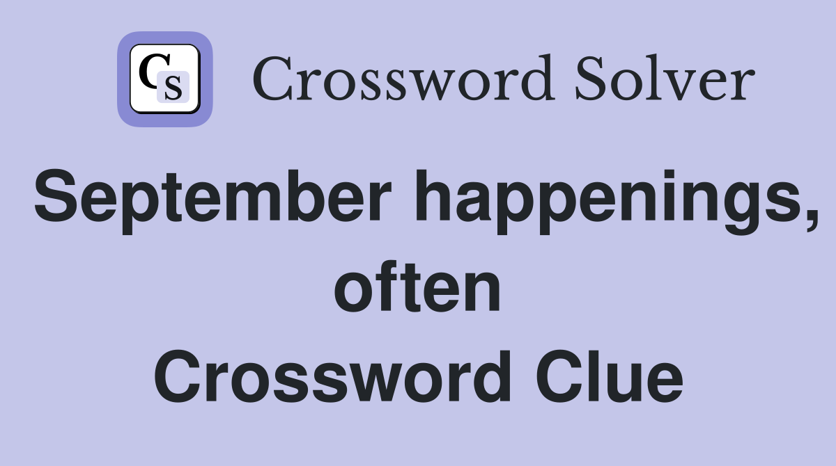 September happenings, often Crossword Clue