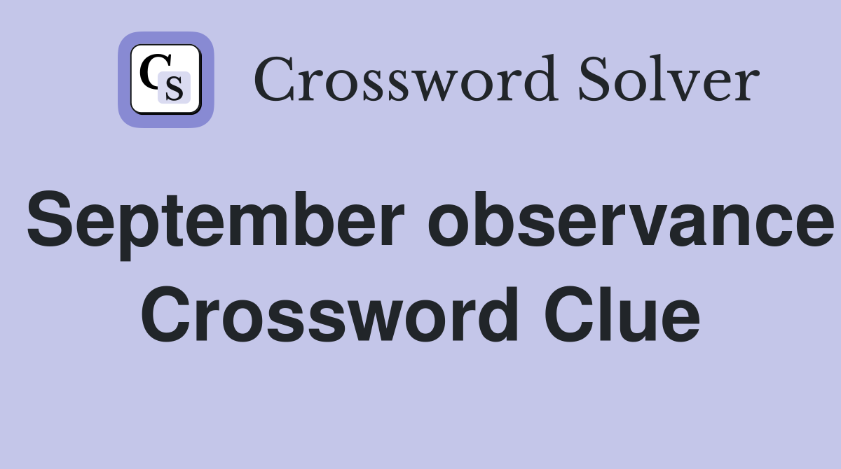 September observance Crossword Clue