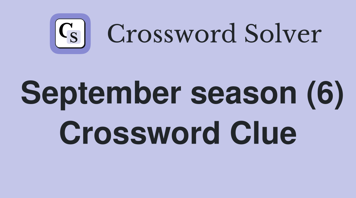 September season (6) Crossword Clue