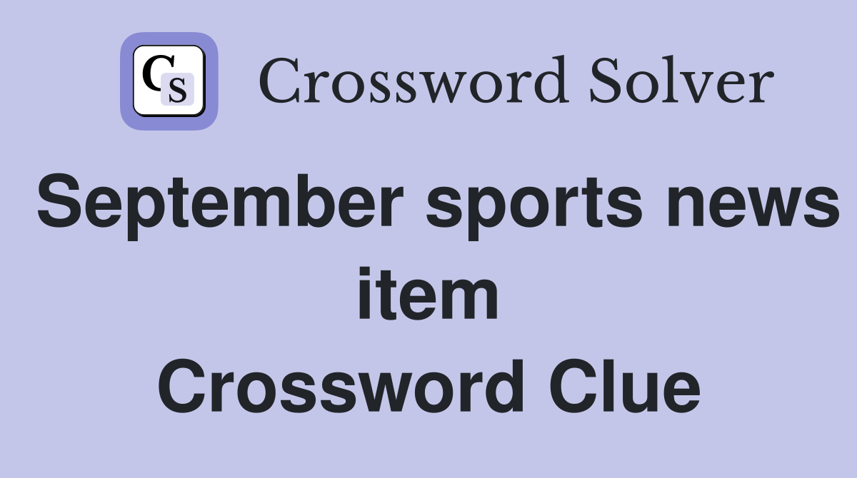 September sports news item Crossword Clue