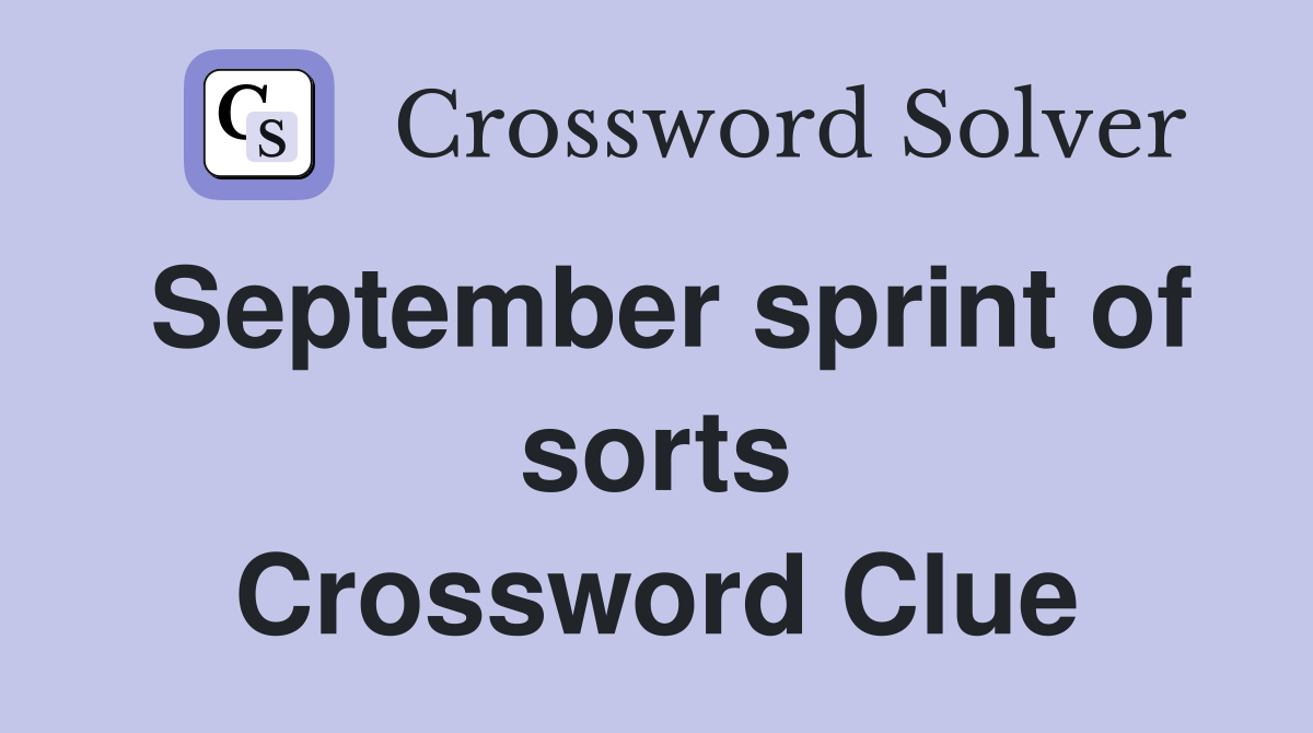 September sprint of sorts Crossword Clue