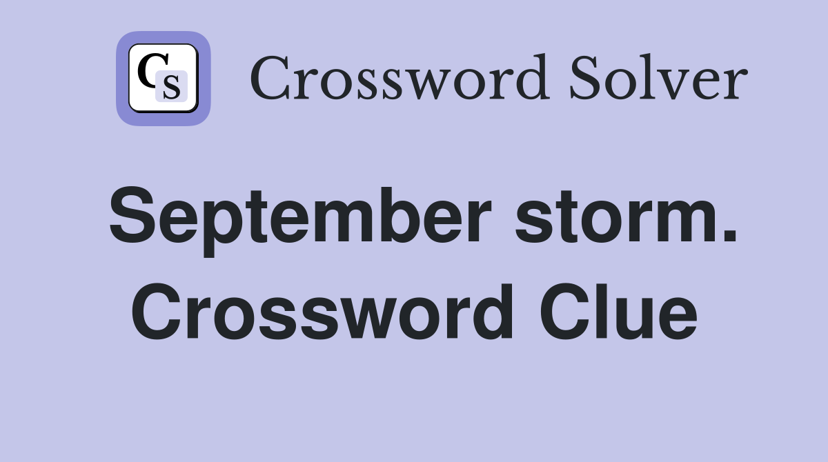September storm. Crossword Clue