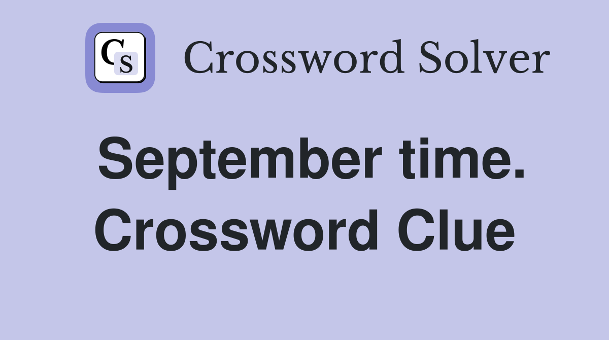 September time. Crossword Clue