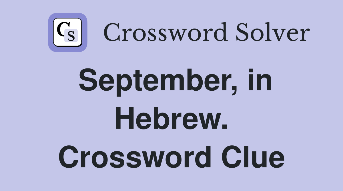 September, in Hebrew. Crossword Clue