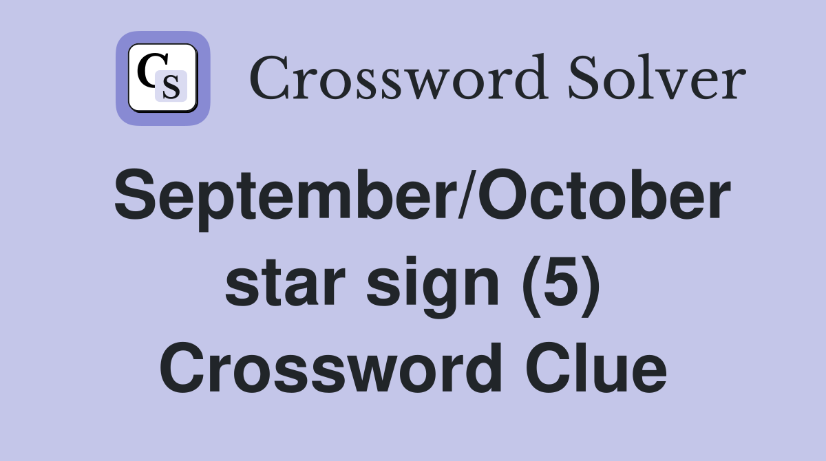 September/October star sign (5) Crossword Clue