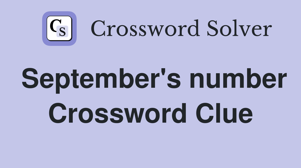 September's number Crossword Clue
