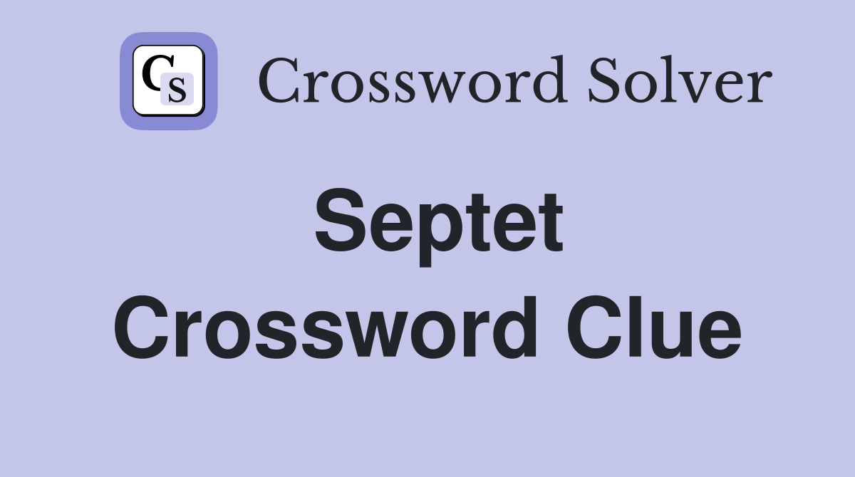 Septet Crossword Clue