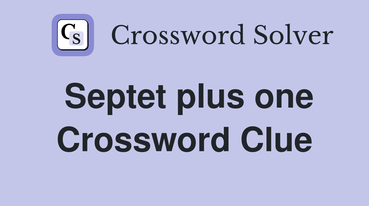 Septet plus one Crossword Clue