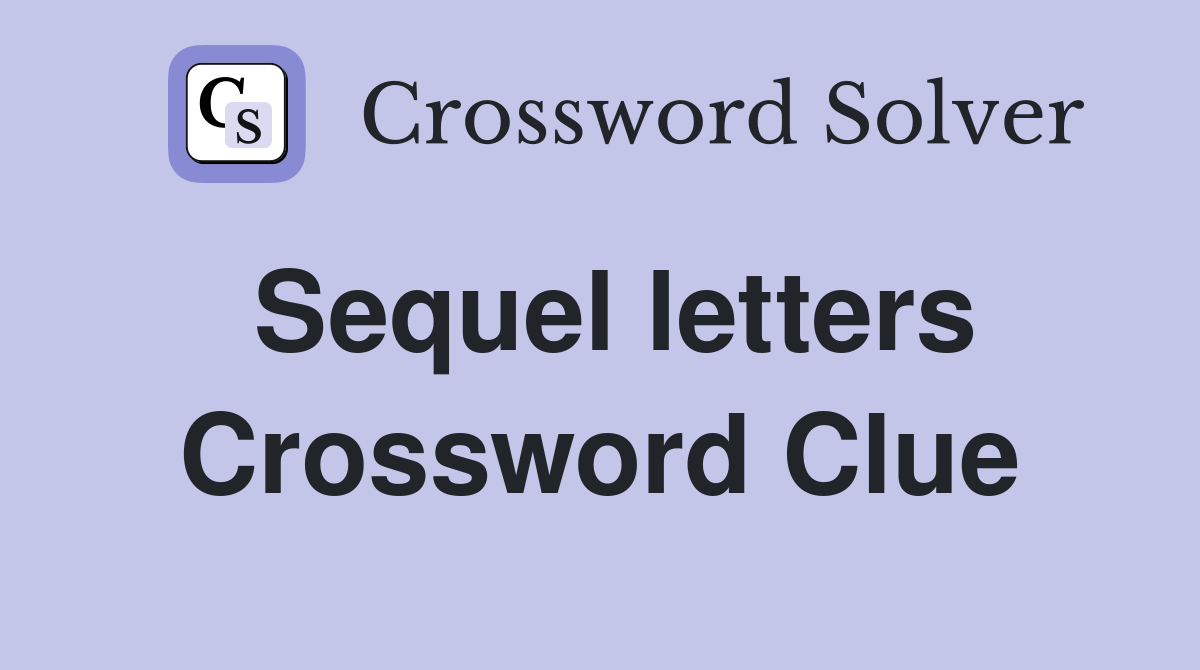 Sequel letters Crossword Clue