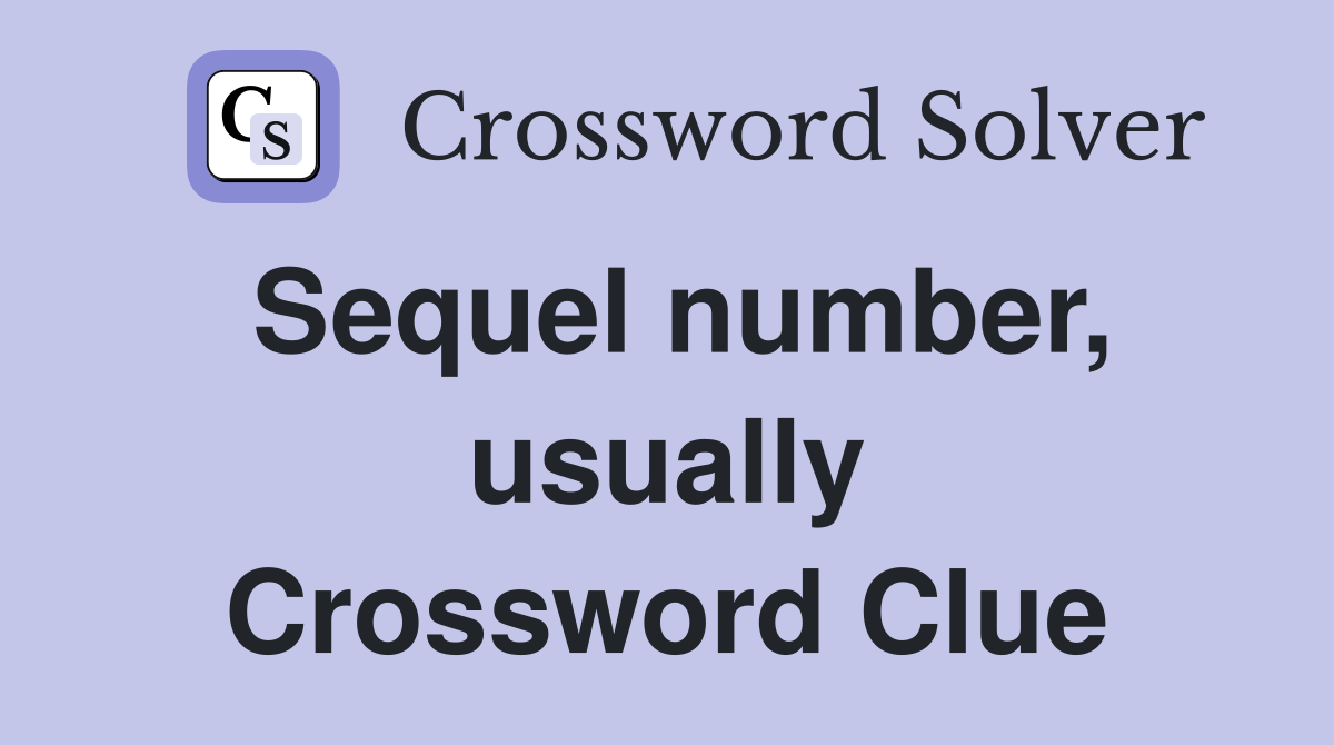Sequel number, usually Crossword Clue