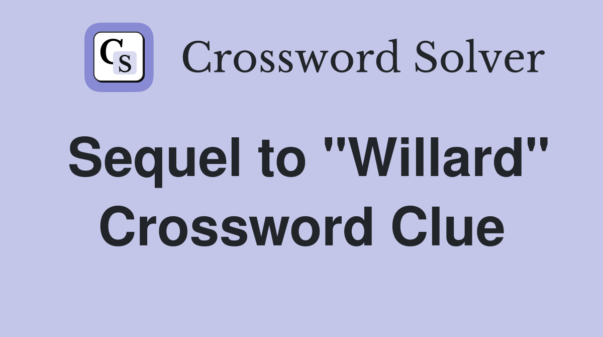 Sequel to "Willard" Crossword Clue