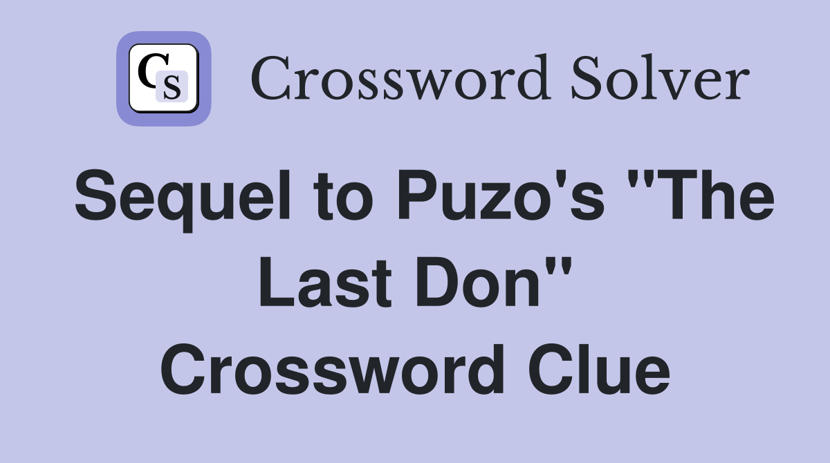 Sequel to Puzo's "The Last Don" Crossword Clue