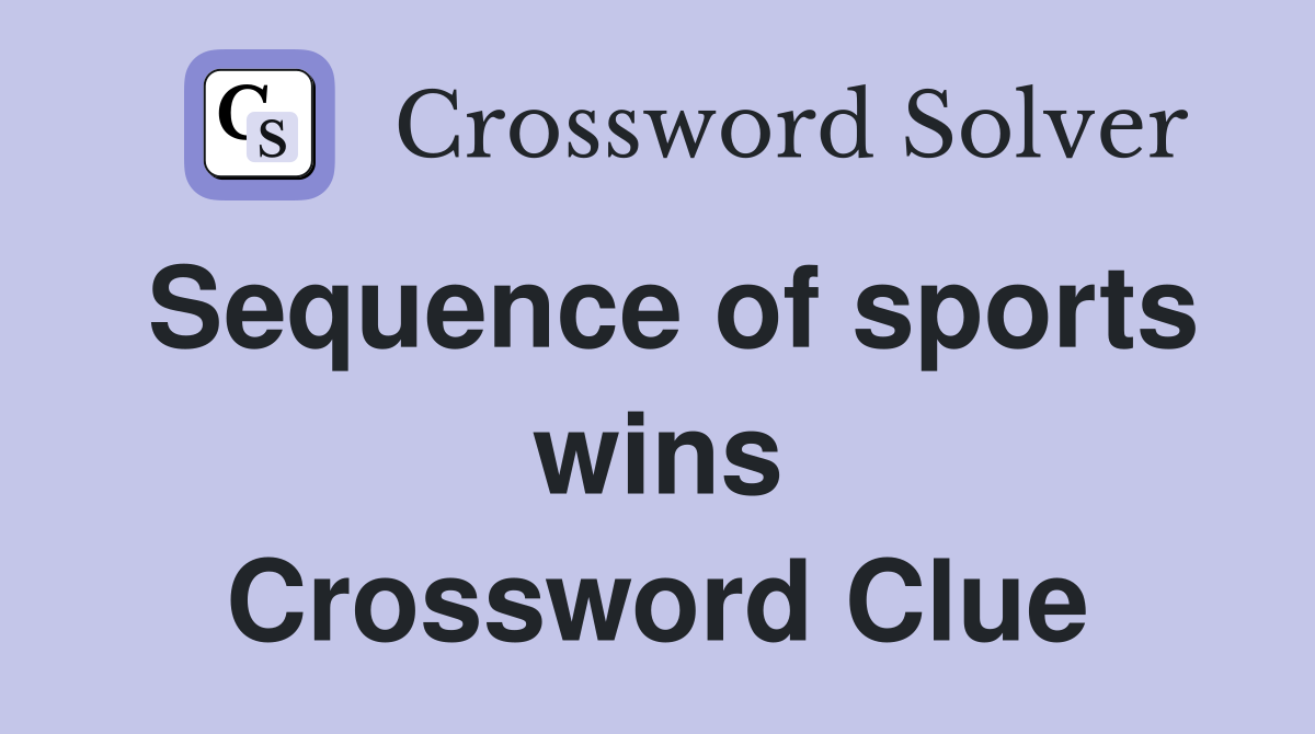 Sequence of sports wins Crossword Clue