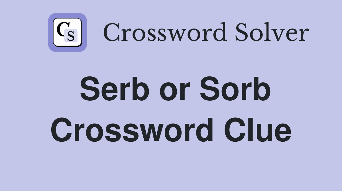 Serb or Sorb Crossword Clue