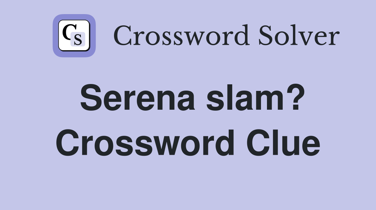 Serena slam? Crossword Clue