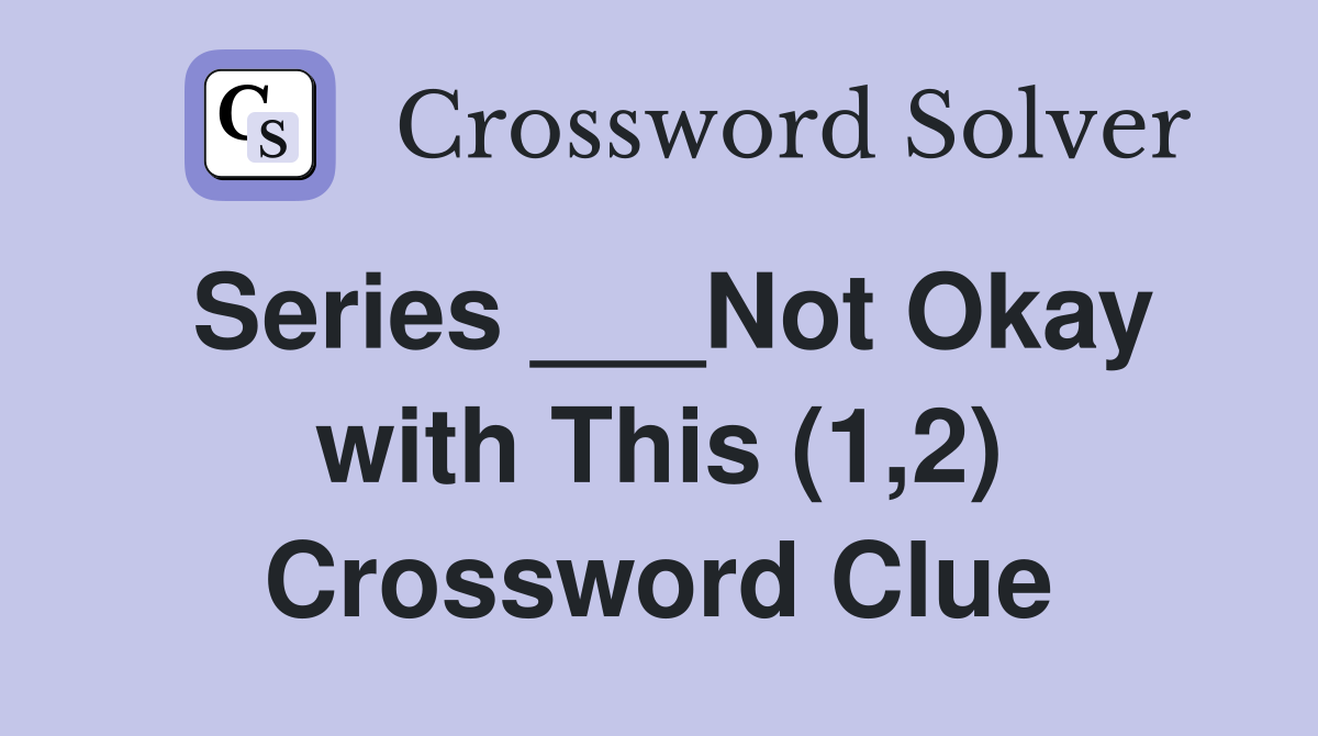 Series ___Not Okay with This (1,2) Crossword Clue