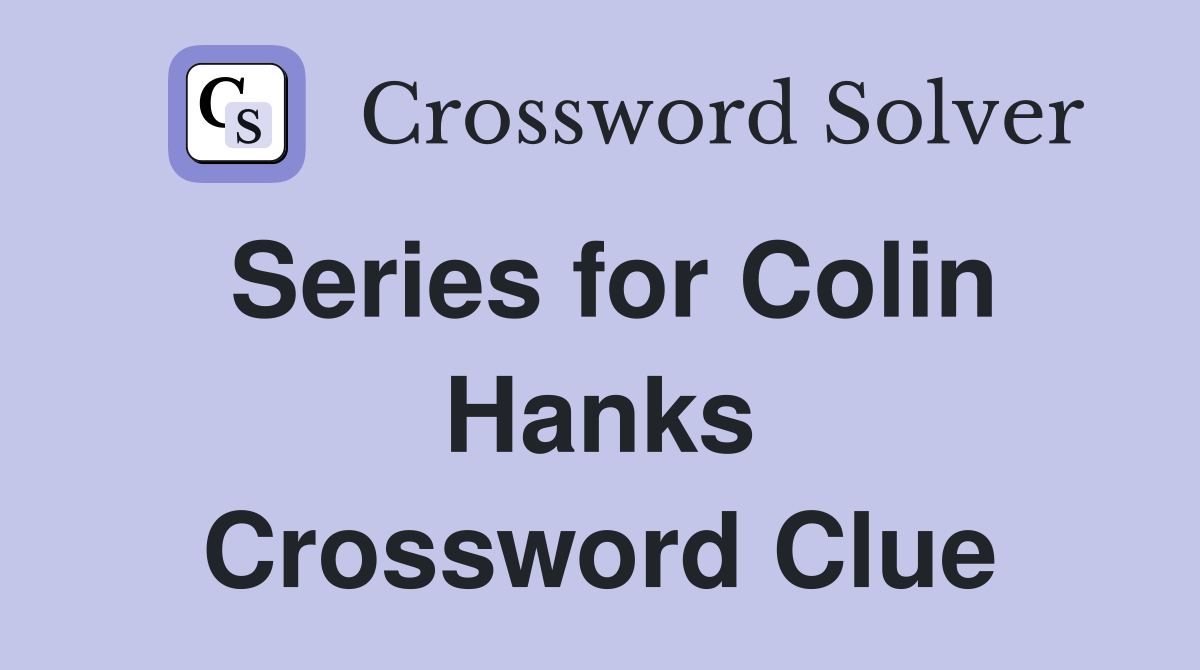 Series for Colin Hanks Crossword Clue