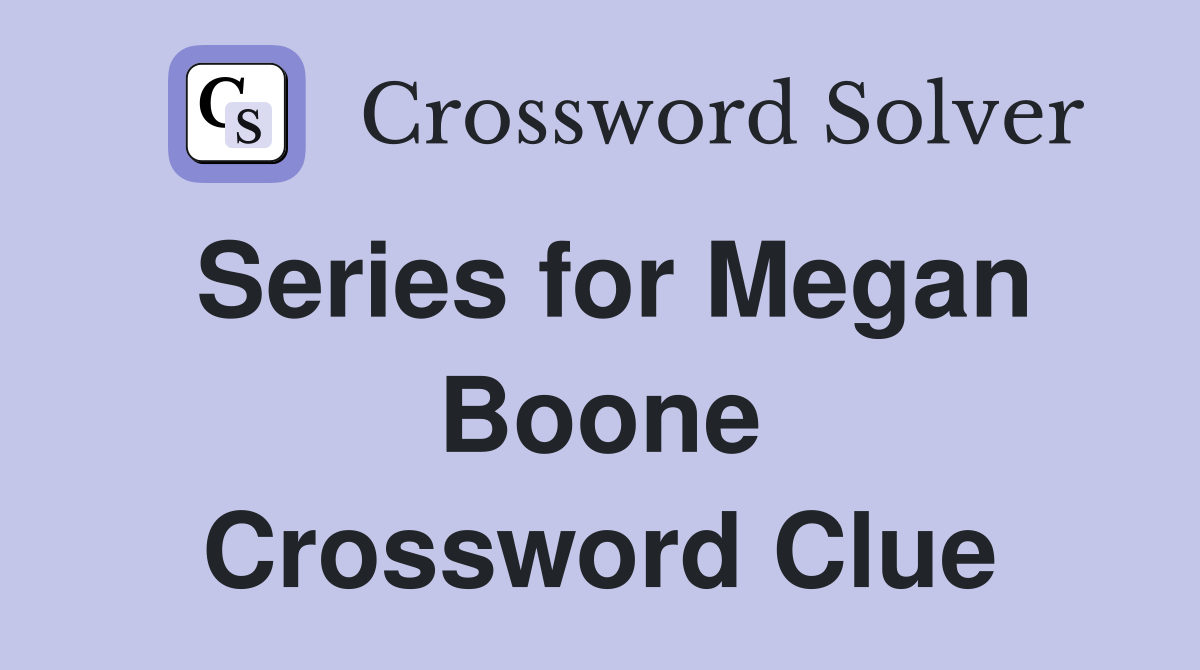 Series for Megan Boone Crossword Clue