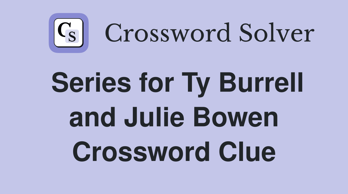Series for Ty Burrell and Julie Bowen Crossword Clue