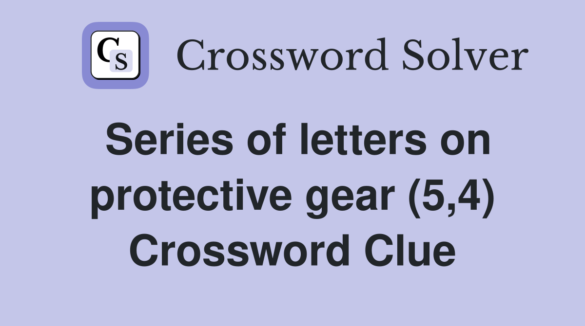 Series of letters on protective gear (5,4) Crossword Clue