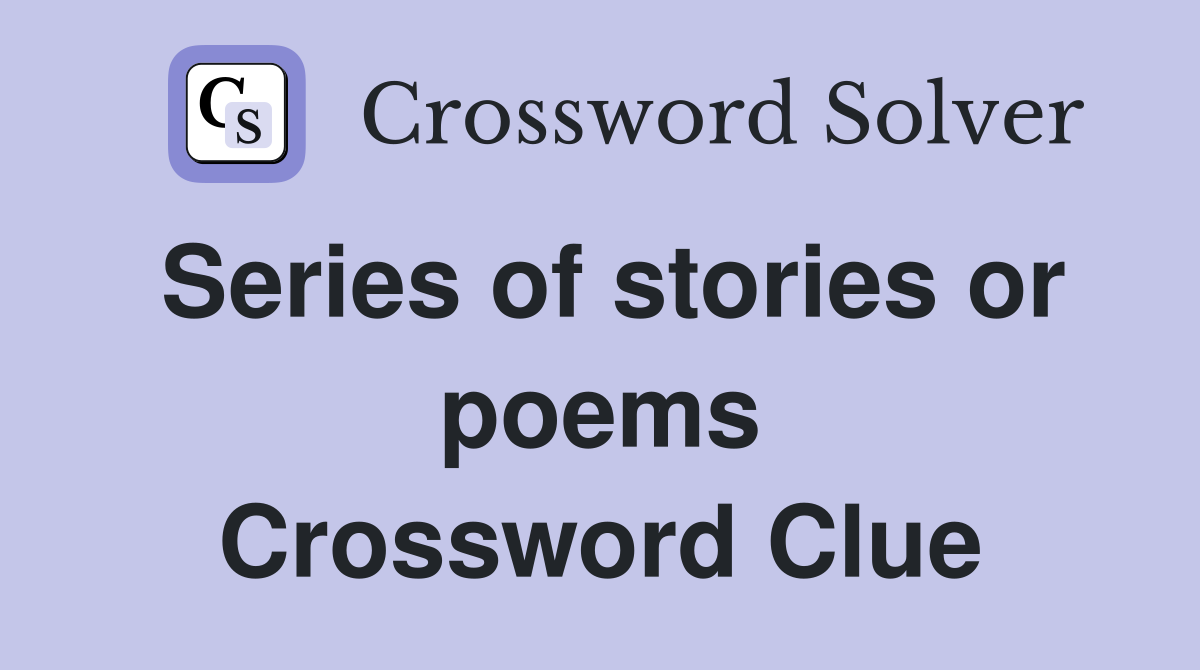 Series of stories or poems Crossword Clue